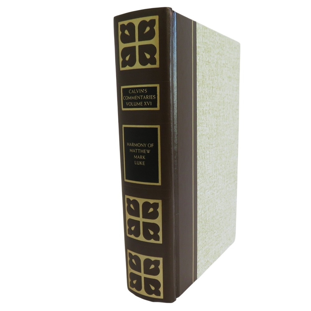 Calvin's Commentaries Volume XVI Harmony of‎ Matthew Mark Luke Baker Book House